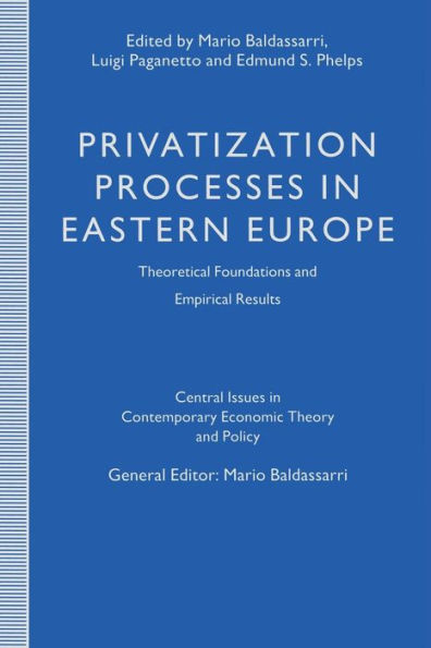 Privatization Processes Eastern Europe: Theoretical Foundations and Empirical Results