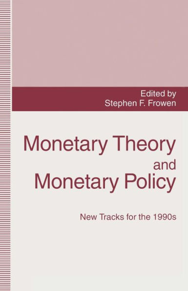 Monetary Theory and Policy: New Tracks for the 1990s