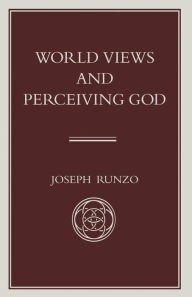 Title: World Views and Perceiving God, Author: Joseph Runzo