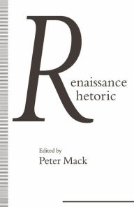Title: Renaissance Rhetoric, Author: Peter Mack