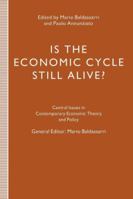Title: Is the Economic Cycle Still Alive?: Theory, Evidence and Policies, Author: Paolo Annunziato