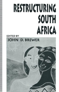 Title: Restructuring South Africa, Author: John D. Brewer