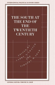 Title: The South at the End of the Twentieth Century: Rethinking the Political Economy of Foreign Policy in Africa, Asia, the Caribbean and Latin America, Author: Timothy M. Shaw