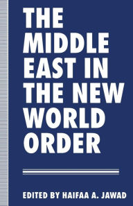 Title: The Middle East in the New World Order, Author: Haifaa A. Jawad