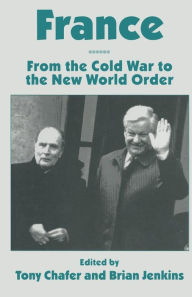 Title: France: From the Cold War to the New World Order, Author: Tony Chafer