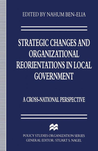 Strategic Changes and Organizational Reorientations Local Government: A Cross-National Perspective