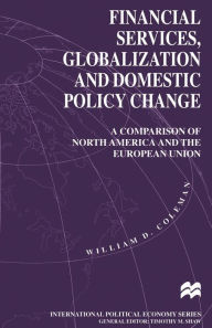 Title: Financial Services, Globalization and Domestic Policy Change, Author: William D. Coleman