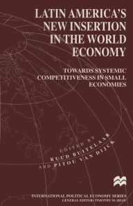 Title: Latin America's New Insertion in the World Economy: Towards Systemic Competitiveness in Small Economies, Author: Ruud Buitelaar