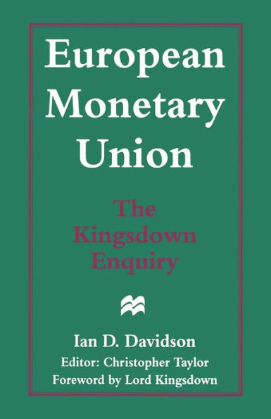 European Monetary Union: The Kingsdown Enquiry: The Plain Man's Guide and the Implications for Britain