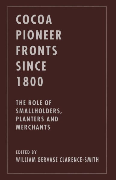 Cocoa Pioneer Fronts since 1800: The Role of Smallholders, Planters and Merchants