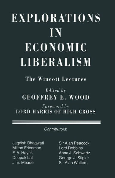 Explorations Economic Liberalism: The Wincott Lectures