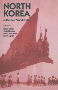 Title: North Korea in the New World Order, Author: Kevin Magill