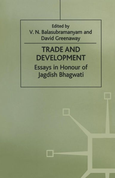 Trade and Development: Essays Honour of Jagdish Bhagwati