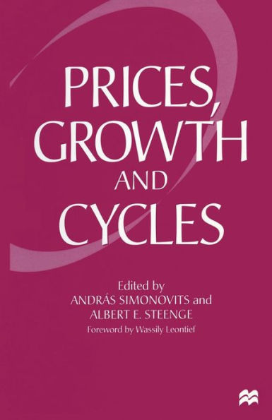 Prices, Growth and Cycles: Essays in Honour of András Bródy