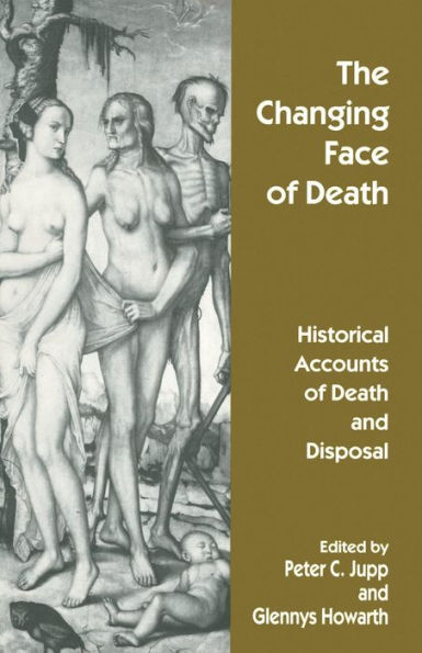 The Changing Face of Death: Historical Accounts Death and Disposal