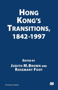 Title: Hong Kong's Transitions, 1842-1997, Author: Judith M. Brown