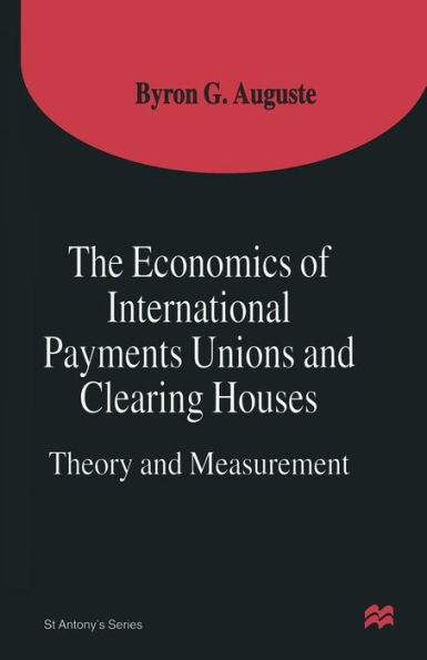 The Economics of International Payments Unions and Clearing Houses: Theory and Measurement