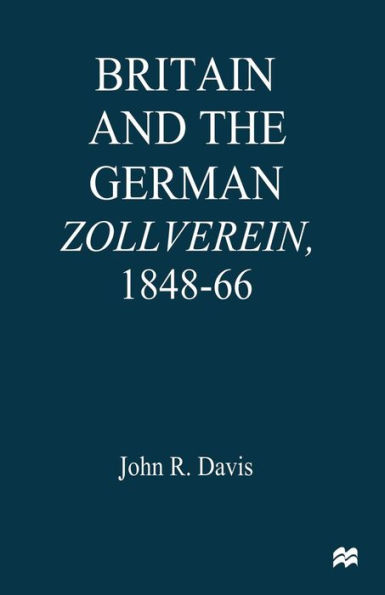 Britain and the GermanZollverein, 1848-66