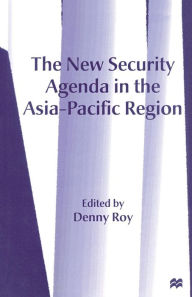 Title: The New Security Agenda in the Asia-Pacific Region, Author: Denny Roy