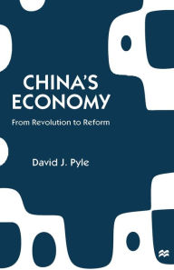 Title: China's Economy: From Revolution to Reform, Author: David J. Pyle