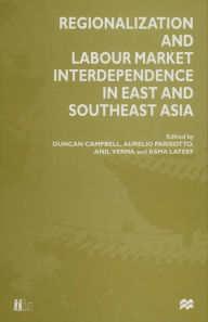 Title: Regionalization and Labour Market Interdependence in East and Southeast Asia, Author: Duncan Campbell