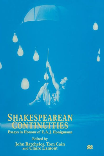 Shakespearean Continuities: Essays Honour of E. A. J. Honigmann