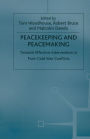 Peacekeeping and Peacemaking: Towards Effective Intervention in Post-Cold War Conflicts