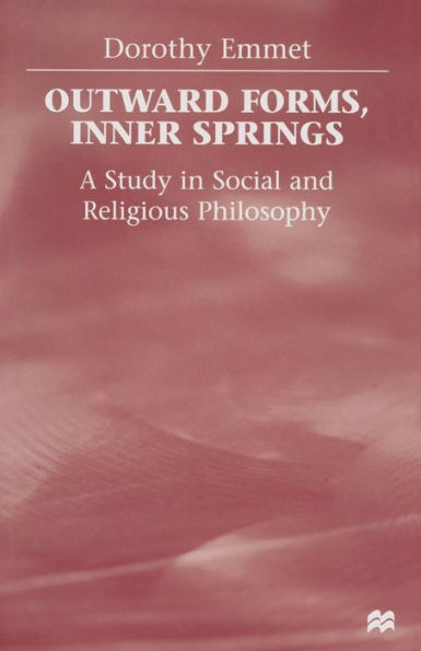 Outward Forms, Inner Springs: A Study Social and Religious Philosophy