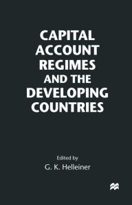 Title: Capital Account Regimes and the Developing Countries, Author: Gerald K. Helleiner