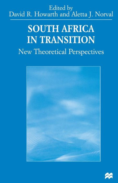 South Africa in Transition: New Theoretical Perspectives