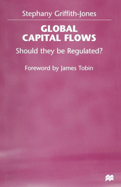 Global Capital Flows: Should they be Regulated?