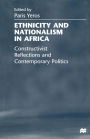 Ethnicity and Nationalism in Africa: Constructivist Reflections and Contemporary Politics