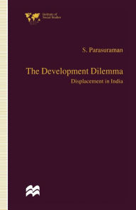 Title: The Development Dilemma: Displacement in India, Author: S. Parasuraman