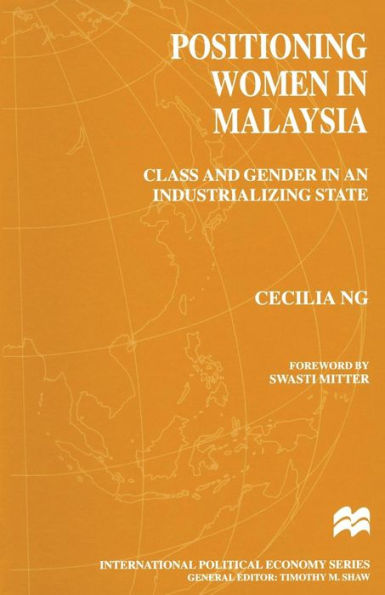 Positioning Women in Malaysia: Class and Gender in an Industrializing State