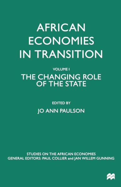 African Economies in Transition: Volume 1: The Changing Role of the State