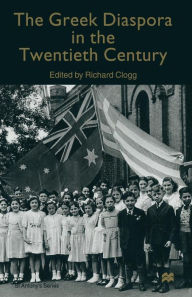 Title: The Greek Diaspora in the Twentieth Century, Author: Richard Clogg