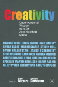 Title: Creativity: Unconventional Wisdom from 20 Accomplished Minds, Author: H. Meyers