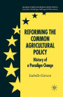 Reforming the Common Agricultural Policy: History of a Paradigm Change