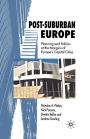 Post-Suburban Europe: Planning and Politics at the Margins of Europe's Capital Cities