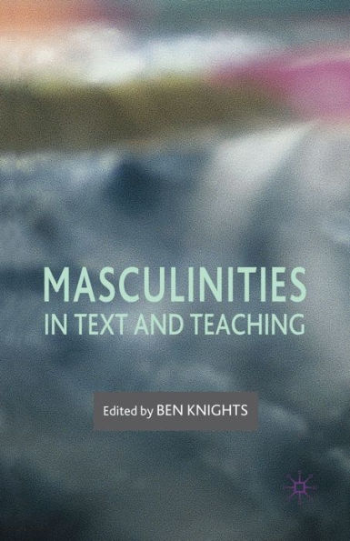 Masculinities Text and Teaching