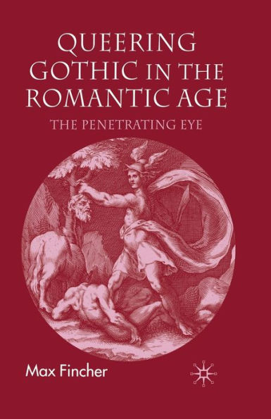 Queering Gothic The Romantic Age: Penetrating Eye