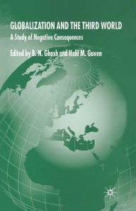 Title: Globalization and the Third World: A Study of Negative Consequences, Author: B. Ghosh