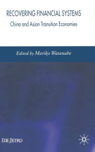 Title: Recovering Financial Systems: China and Asian Transition Economies, Author: M. Watanabe