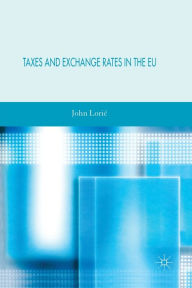 Title: Taxes and Exchange Rates in the EU, Author: J. Loriï