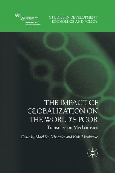 The Impact of Globalization on the World's Poor: Transmission Mechanisms