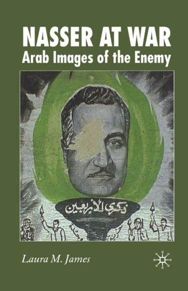 Nasser at War: Arab Images of the Enemy