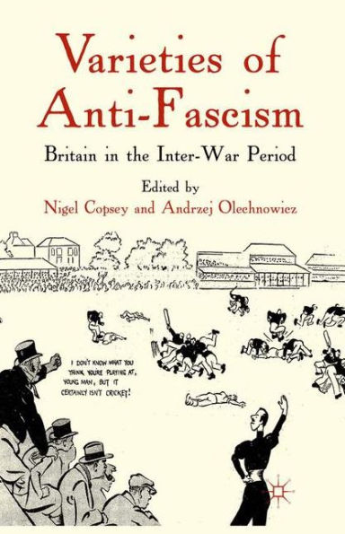 Varieties of Anti-Fascism: Britain the Inter-War Period