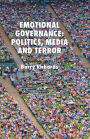 Emotional Governance: Politics, Media and Terror