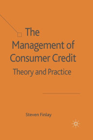 Title: The Management of Consumer Credit: Theory and Practice, Author: S. Finlay