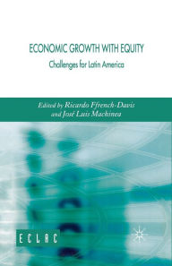 Title: Economic Growth with Equity: Challenges for Latin America, Author: Josï Luis Machinea